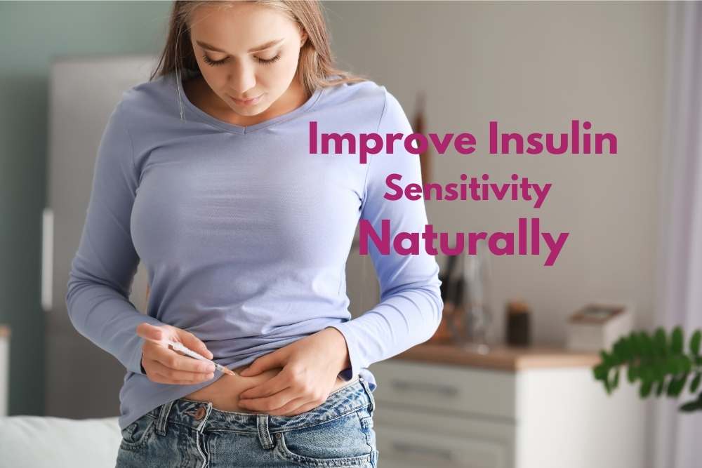 Improve Insulin Sensitivity Naturally